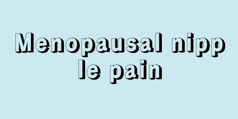 Menopausal nipple pain