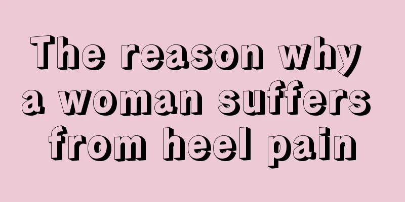 The reason why a woman suffers from heel pain