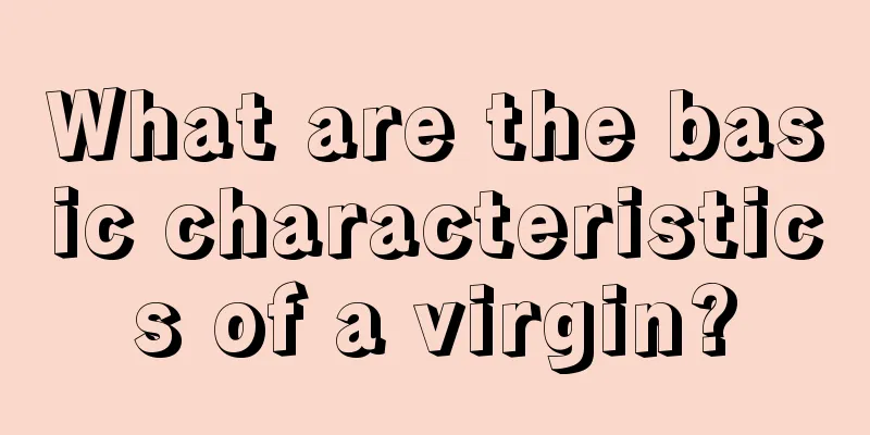 What are the basic characteristics of a virgin?