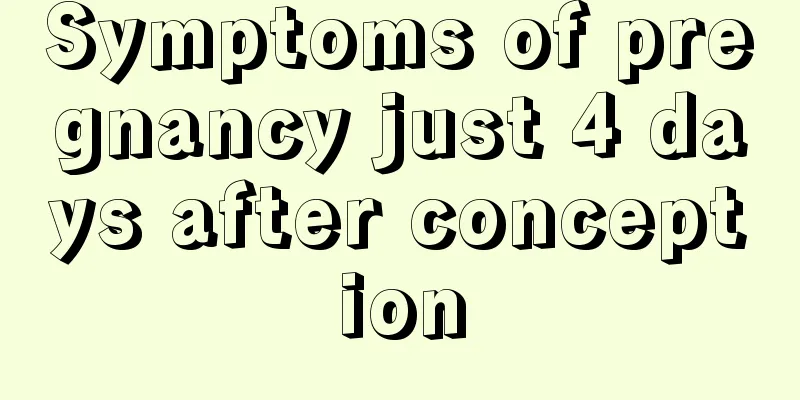 Symptoms of pregnancy just 4 days after conception