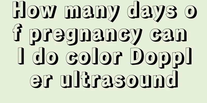 How many days of pregnancy can I do color Doppler ultrasound