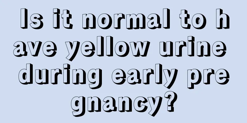 Is it normal to have yellow urine during early pregnancy?