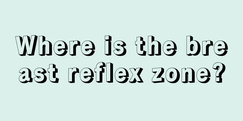 Where is the breast reflex zone?