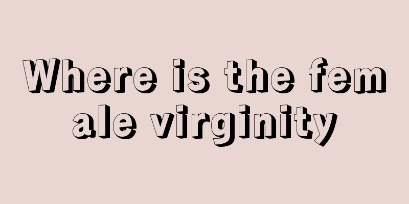 Where is the female virginity