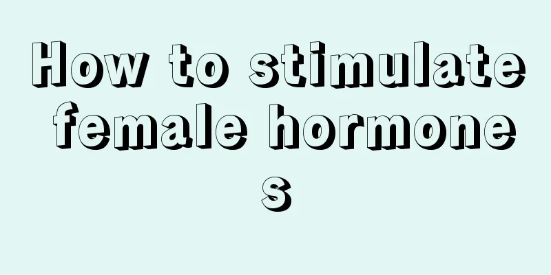 How to stimulate female hormones