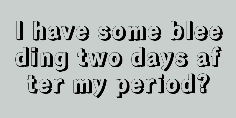 I have some bleeding two days after my period?