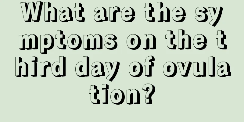 What are the symptoms on the third day of ovulation?