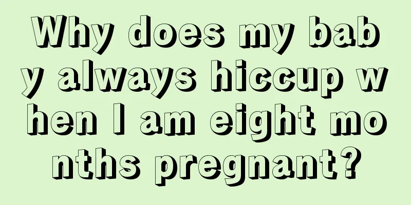 Why does my baby always hiccup when I am eight months pregnant?