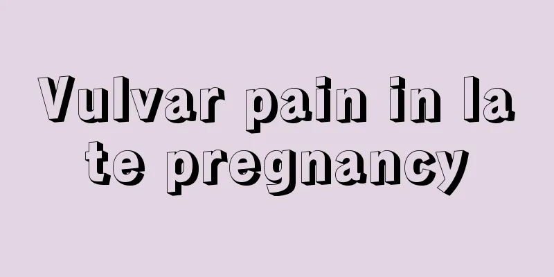 Vulvar pain in late pregnancy