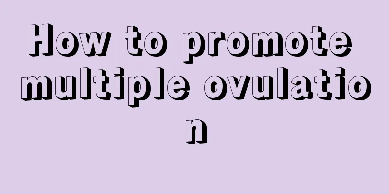 How to promote multiple ovulation