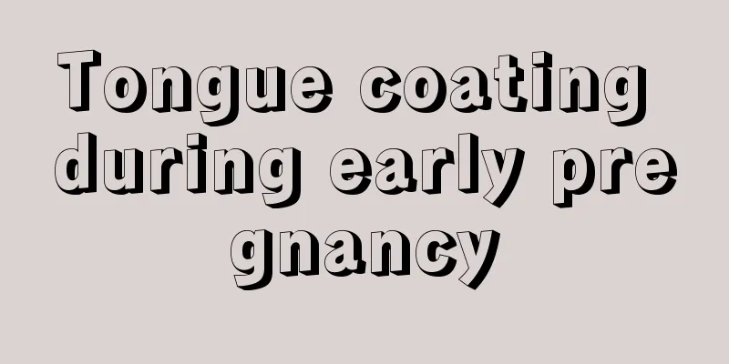 Tongue coating during early pregnancy