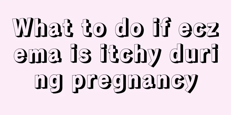 What to do if eczema is itchy during pregnancy