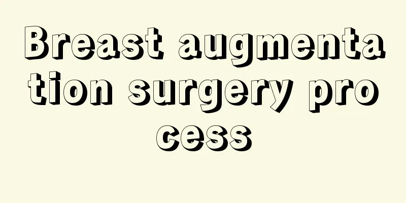 Breast augmentation surgery process