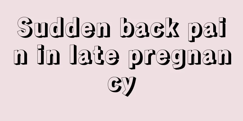 Sudden back pain in late pregnancy