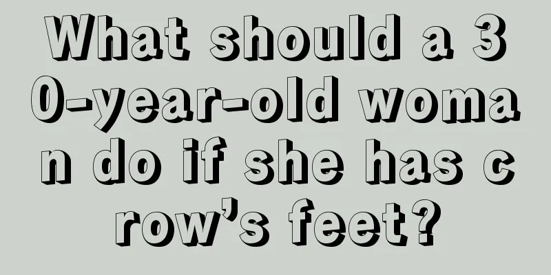 What should a 30-year-old woman do if she has crow’s feet?