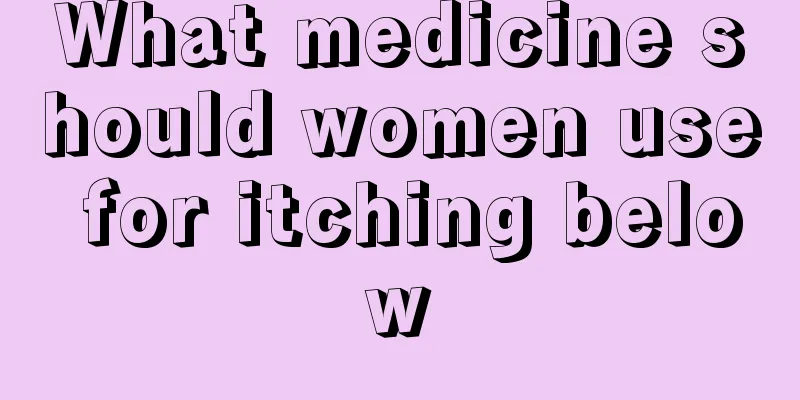 What medicine should women use for itching below