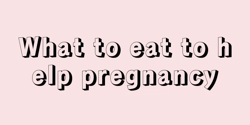 What to eat to help pregnancy