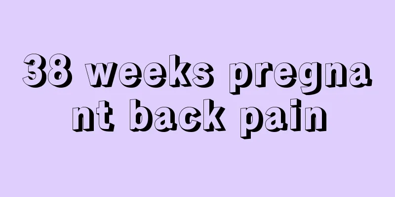 38 weeks pregnant back pain