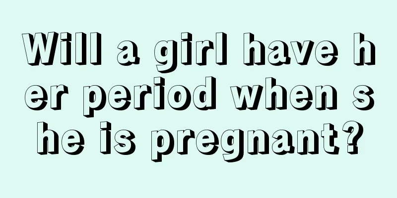 Will a girl have her period when she is pregnant?