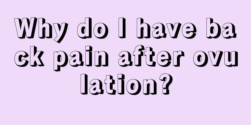 Why do I have back pain after ovulation?