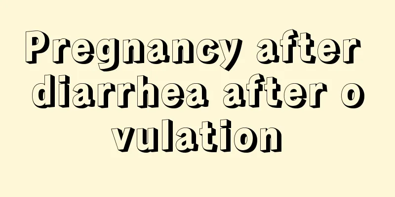 Pregnancy after diarrhea after ovulation