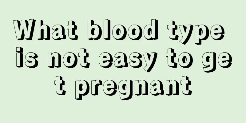 What blood type is not easy to get pregnant