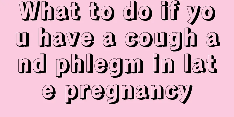 What to do if you have a cough and phlegm in late pregnancy