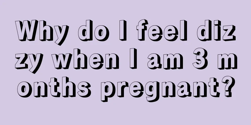 Why do I feel dizzy when I am 3 months pregnant?