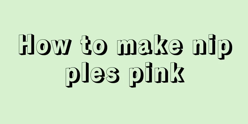 How to make nipples pink