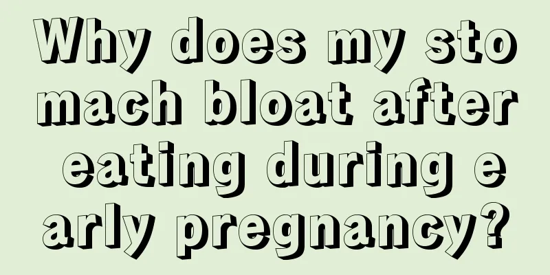 Why does my stomach bloat after eating during early pregnancy?