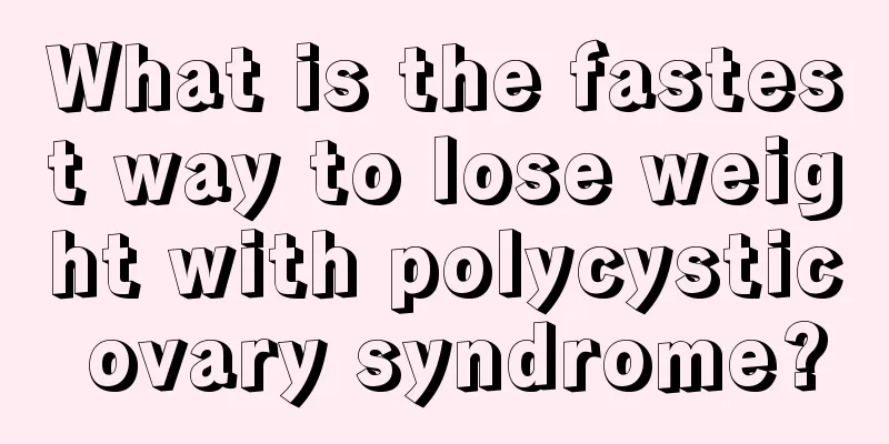 What is the fastest way to lose weight with polycystic ovary syndrome?