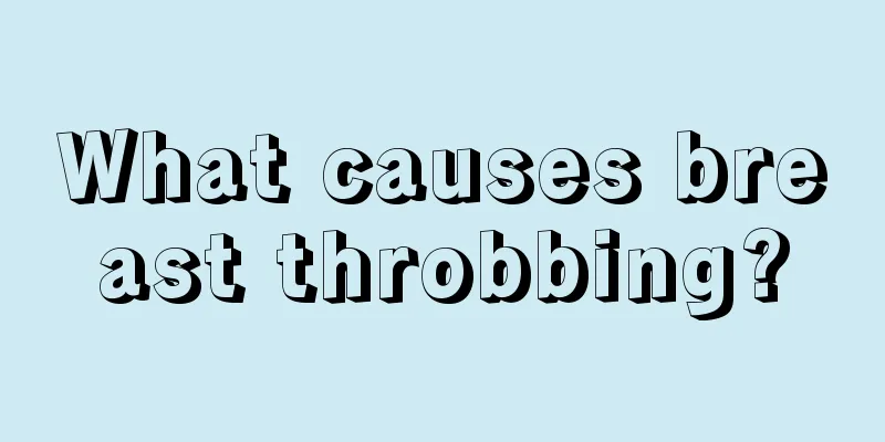 What causes breast throbbing?