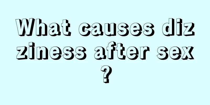 What causes dizziness after sex?