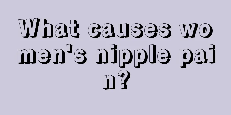 What causes women's nipple pain?