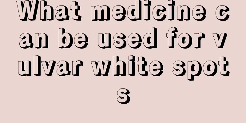 What medicine can be used for vulvar white spots