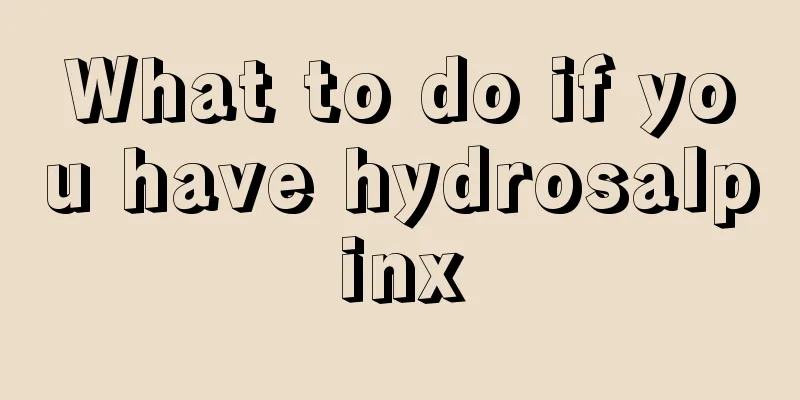 What to do if you have hydrosalpinx