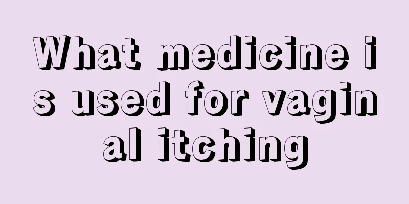 What medicine is used for vaginal itching