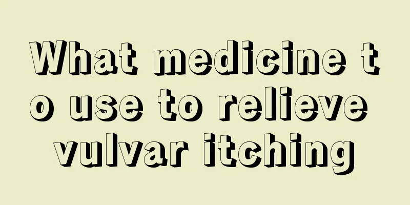 What medicine to use to relieve vulvar itching