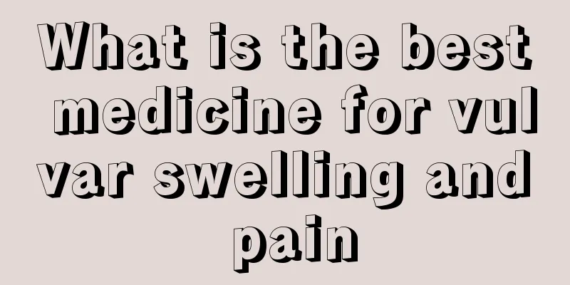 What is the best medicine for vulvar swelling and pain