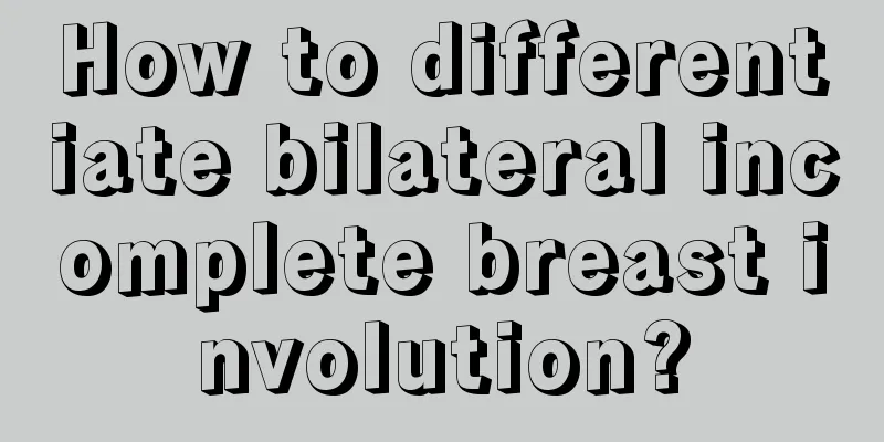 How to differentiate bilateral incomplete breast involution?