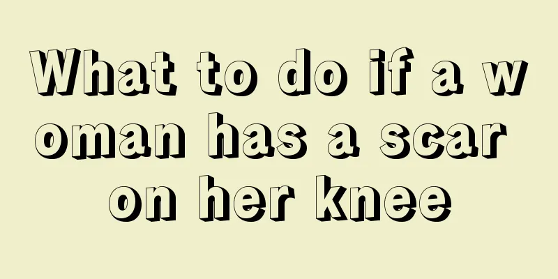 What to do if a woman has a scar on her knee