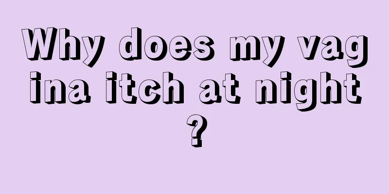 Why does my vagina itch at night?