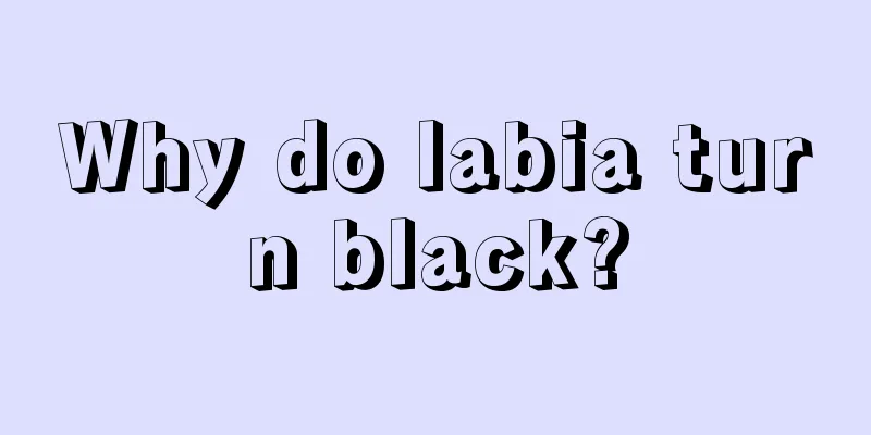 Why do labia turn black?