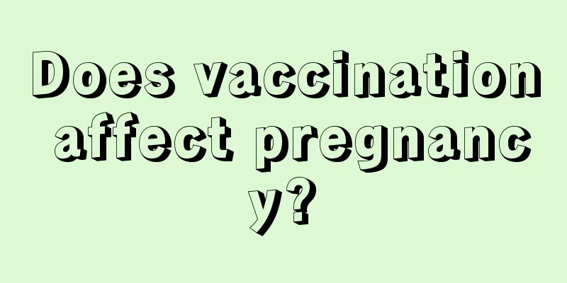 Does vaccination affect pregnancy?