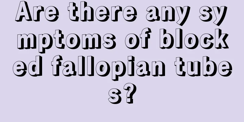 Are there any symptoms of blocked fallopian tubes?