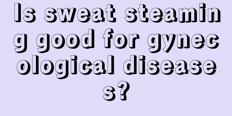 Is sweat steaming good for gynecological diseases?