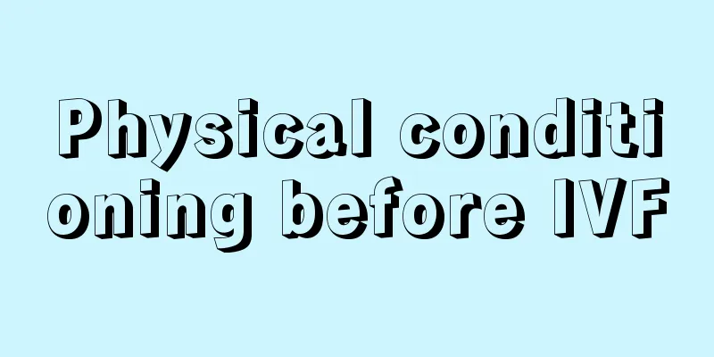 Physical conditioning before IVF