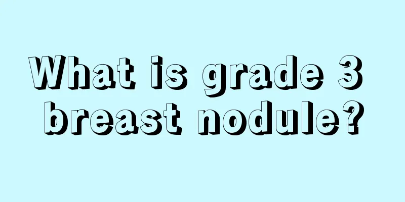 What is grade 3 breast nodule?