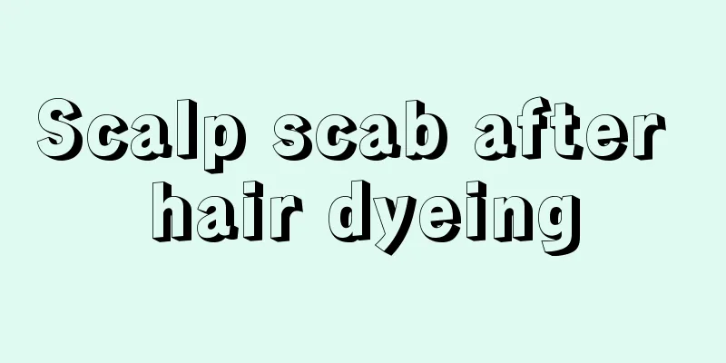 Scalp scab after hair dyeing