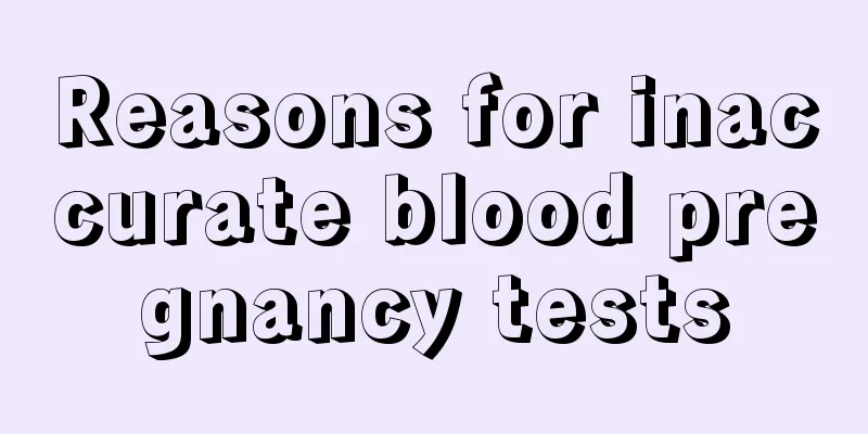 Reasons for inaccurate blood pregnancy tests